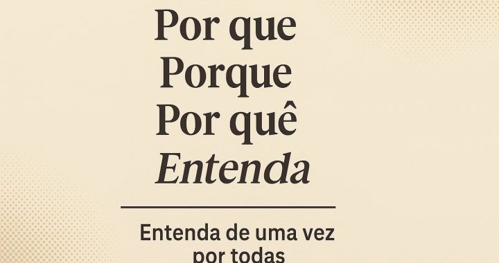 Por que, porque, porquê ou por quê? Saiba usar corretamente