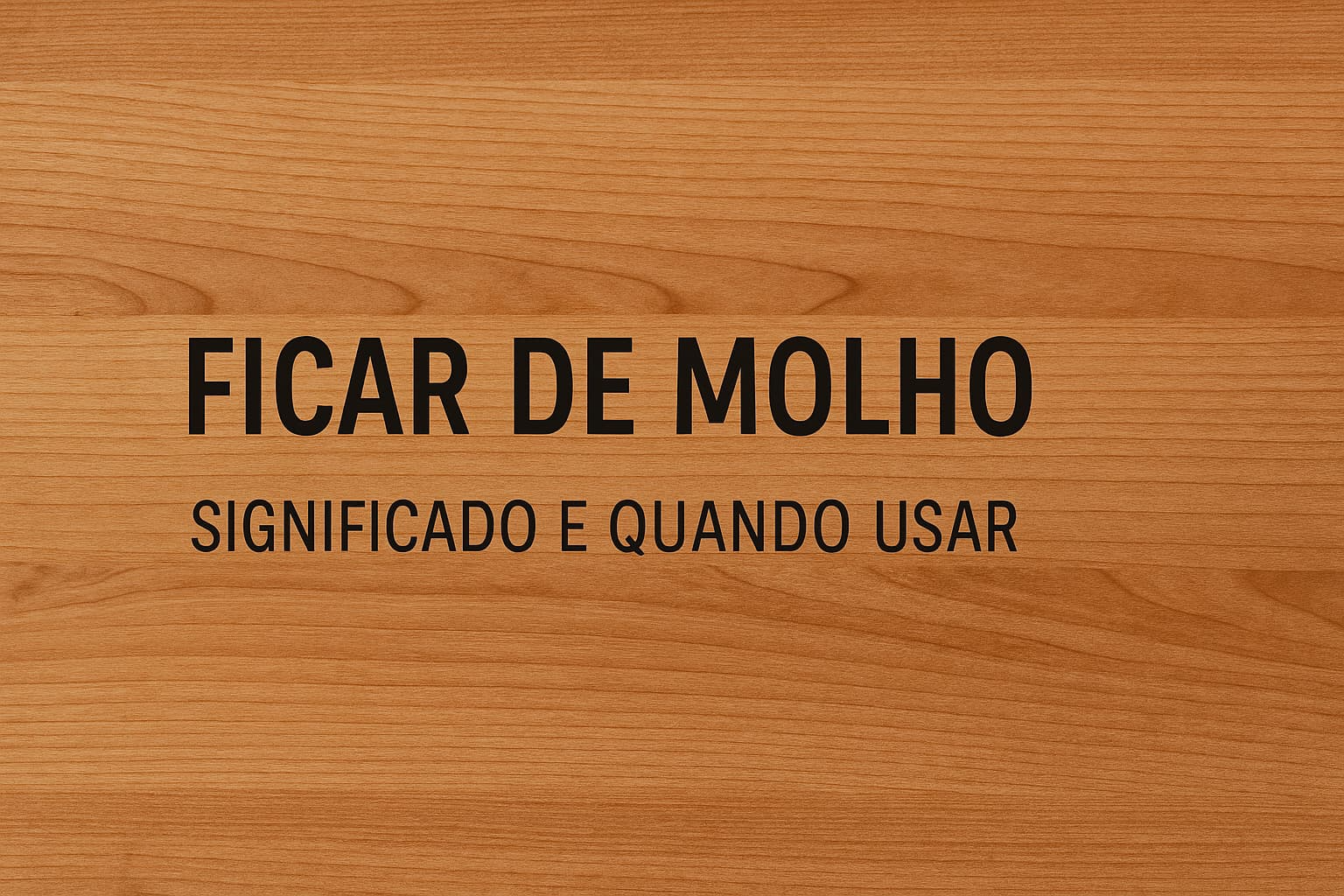 O que significa “ficar de molho”?