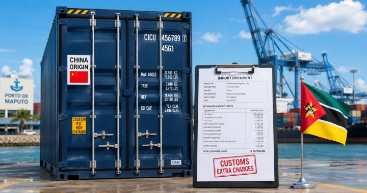 Importar mercadoria da China para Moçambique em 2026: custos ocultos no porto e na alfândega